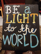 Load image into Gallery viewer, BE A LIGHT TO THE WORLD . DIAMOND ART by MishL