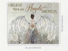 Load image into Gallery viewer, I BELIEVE THERE ARE ANGELS AMONG US . CANVAS WALL ART
