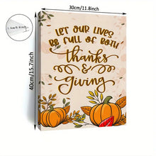 Load image into Gallery viewer, LET OUR LIVES BE FULL OF BOTH THANKS &amp; GIVING . CANVAS WALL ART
