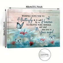 Load image into Gallery viewer, WHISPER I LOVE YOU TO A BUTTERFLY . CANVAS WALL ART
