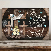 Load image into Gallery viewer, BE STILL AND KNOW I AM GOD . CANVAS WALL ART
