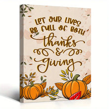 Load image into Gallery viewer, LET OUR LIVES BE FULL OF BOTH THANKS &amp; GIVING . CANVAS WALL ART
