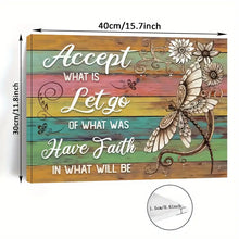 Load image into Gallery viewer, ACCEPT WHAT IS . LET GO OF WHAT WAS .  HAVE FAITH IN WHAT WILL BE CANVAS WALL ART
