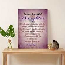 Load image into Gallery viewer, TO MY BEAUTIFUL DAUGHTER . CANVAS WALL ART
