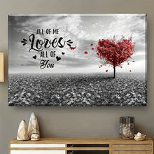 Load image into Gallery viewer, ALL OF ME LOVES ALL OF YOU . CANVAS WALL ART
