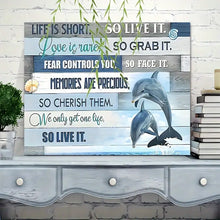 Load image into Gallery viewer, LIFE IS SHORT, SO LIVE IT . DOLPHINS . CANVAS WALL ART
