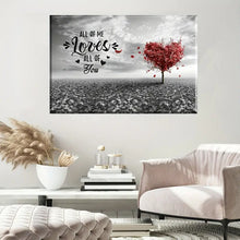 Load image into Gallery viewer, ALL OF ME LOVES ALL OF YOU . CANVAS WALL ART
