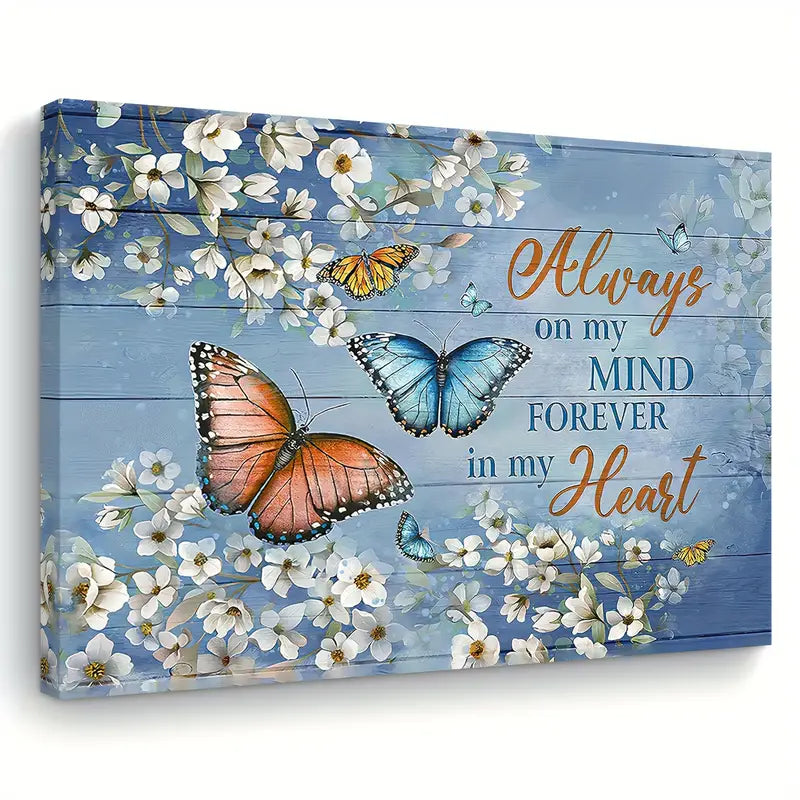 ALWAYS ON MY MIND FOREVER IN MY HEART . BUTTERFLIES . CANVAS WALL ART