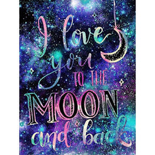 Load image into Gallery viewer, I LOVE YOU TO THE MOON AND BACK . DIAMOND PAINTING
