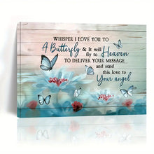 Load image into Gallery viewer, WHISPER I LOVE YOU TO A BUTTERFLY . CANVAS WALL ART
