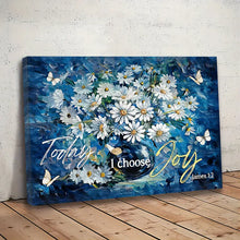 Load image into Gallery viewer, TODAY, I CHOOSE JOY . CANVAS WALL ART
